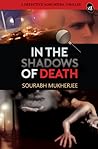 In The Shadows of Death by Sourabh Mukherjee