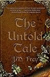 The Untold Tale by J.M. Frey