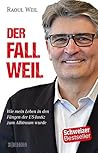Der Fall Weil: Wie mein Leben in den Fängen der US-Justiz zum Albtraum wurde (German Edition)