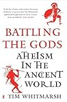 Battling the Gods by Tim Whitmarsh