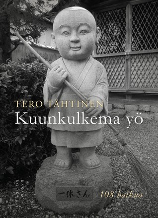 Kuunkulkema yö: 108 haikua