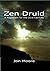 Zen Druid: A Paganism for the 21st Century