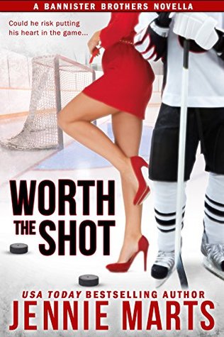 Worth The Shot (The Bannister Brothers, #2)