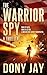 The Warrior Spy (Warrior Sp...