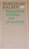 Rozprava krátká, ale pravdivá