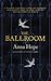 The Ballroom by Anna Hope