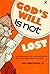 God's Will Is Not Lost