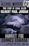 The Alcohol Murders: The True Story of Serial Killer Gilbert Paul Jordan