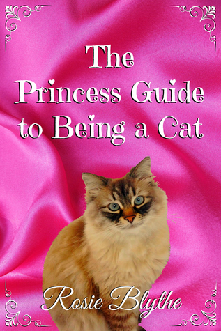 The Princess Guide to Being a Cat (The Princess Guide to Life)