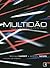Multidão - Guerra e Democracia na Era do Império