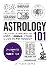 Book cover for Astrology 101: From Sun Signs to Moon Signs, Your Guide to Astrology (Adams 101 Series)