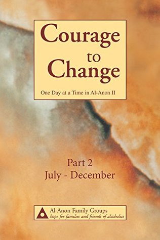 Courage to Change—One Day at a Time in Al‑Anon II: Part 2 (Kindle Edition)