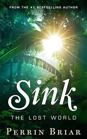 Sink: The Lost World (Kindle Edition)