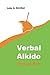 Verbal Aikido Vol. 2 - Orange Belt by Luke A. Archer