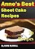ANNE’S BEST SHEET CAKE RECIPES: The Very Best Cake Cookbook (cake recipes, cake cookbook, cake cook book, cake recipe, cake recipe book)