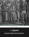 Escape from the Soviets by Tatiana Tchernavin