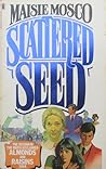 Scattered Seed by Maisie Mosco