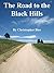 The Road to the Black Hills