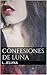 Confesiones de Luna (Spanish Edition)