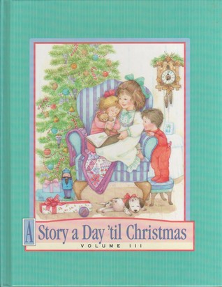 A Story a Day 'til Christmas, Volume III (Hardcover)
