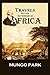 Travels in the Interior of Africa by Mungo Park