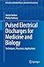 Pulsed Electrical Discharges for Medicine and Biology: Techniques, Processes, Applications (Biological and Medical Physics, Biomedical Engineering)
