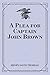 A Plea for Captain John Brown