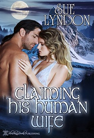 Claiming His Human Wife (Kindle Edition)