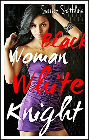 Black Woman, White Knight (Kindle Edition)