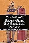 McDonald’s Super-Sized Big Beautiful Woman by Red Pesca