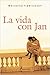 La Vida con Jan