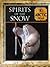 Spirits of the Snow Myth an...