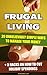 Frugal Living: 20 Unbelievably Simple Ways To Manage Your Money + 5 Hacks On How To Cut Holiday Spendings.: (frugal living tips, frugal hacks, how to save ... cut your spendings in 2 times in 30 days!)