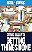 Getting Things Done: by David Allen | The Art of Stress-Free Productivity | Summary & Takeaways