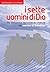 I sette uomini di Dio. Un testimone racconta la vicenda dei martiri di Tibhirine (Italian Edition)