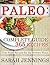 Paleo: Complete Guide: 365 ...
