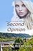 Second Opinion by Hannah Alexander Second Opinion by Hannah Alexander