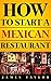 How to Start a Mexican Rest...