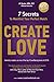Create Love: 7 Secrets to Manifest Your Perfect Match