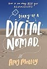 Diary of a Digital Nomad: The perfect escapist and uplifting read about transforming a corporate job in search of adventure, freedom and love Diary of a Digital Nomad: The perfect escapist and uplifting read about transforming a corporate job in search of adventure, freedom and love