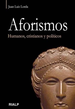 Aforismos. Humanos, cristianos y políticos (Spanish Edition)