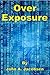 Over Exposure: Book Two of ...