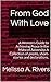 From God With Love: A Woman's Guide to Achieving Peace in the Midst of Adversity. A Collection of poems, short-stories and declarations.