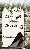 Aller guten (tödlichen) Dinge sind DREI (German Edition) Aller guten (tödlichen) Dinge sind DREI (German Edition)