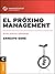 Próximo management, El: Acción, Práctica Y Aprendizaje (Spanish Edition)