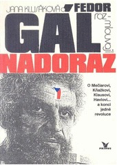 Jana Klusáková a Fedor Gál rozmlouvají nadoraz. O Mečiarovi, Kňažkovi, Klausovi, Havlovi... a konci jedné revoluce