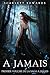 A jamais (Premier volume de la saga a jamais) (French Edition)