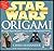 STAR WARS Origami: 36 geniale Papier-Bauplaene aus einer weit, weit entfernten Galaxis...