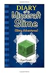 Diary Of A Minecraft Slime: An Unofficial Minecraft Book