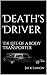 Death's Driver: The Life of...